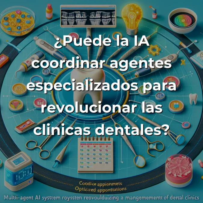 Idea de AI Agent: Sistema Multi-Agente para Revolucionar la Gestión en Clínicas Dentales – Carousel Image