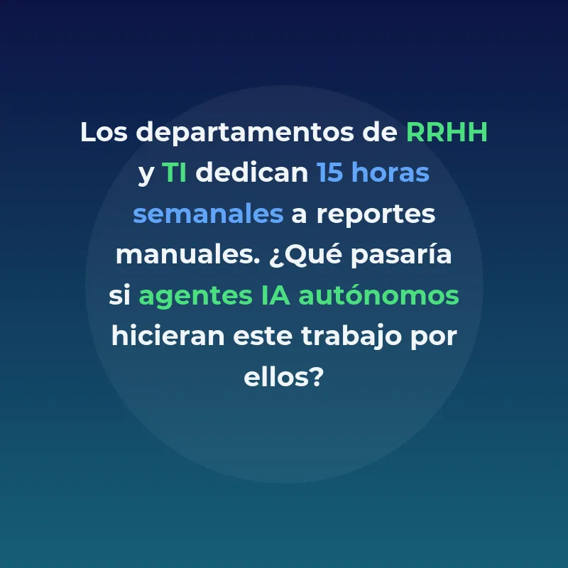 Agentes IA para Reportes Autónomos: Cómo Revolucionar RRHH y TI - La tecnología que elimina las 15 horas semanales de reportes manuales en departamentos corporativos - Carousel Image