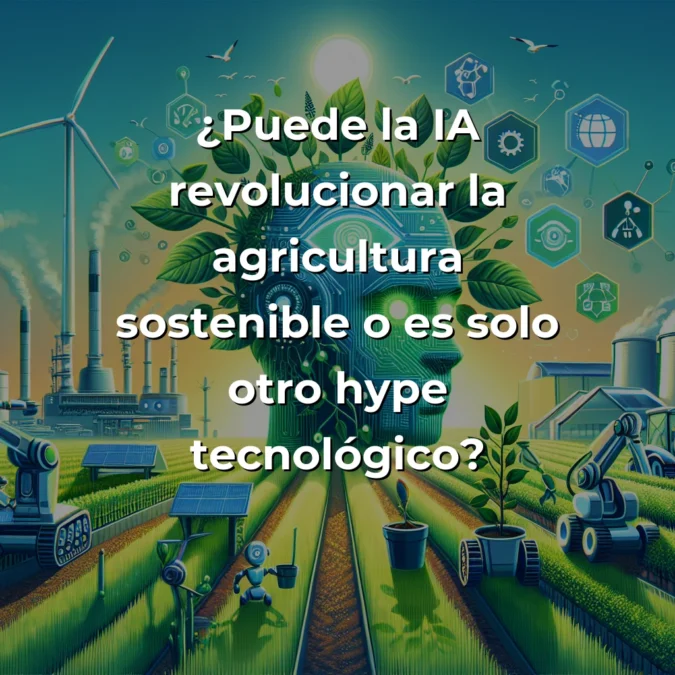 Idea de AI Agent: Asistente Multi-Agente para Agricultura Sostenible – ¿Revolución Verde o Hype Tecnológico? – Carousel Image
