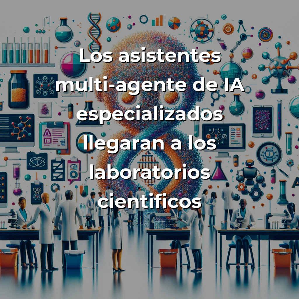 Idea de AI Agent: Asistente Multi-Agente para Laboratorios Científicos – ¿El Futuro de la Investigación? – Carousel Image