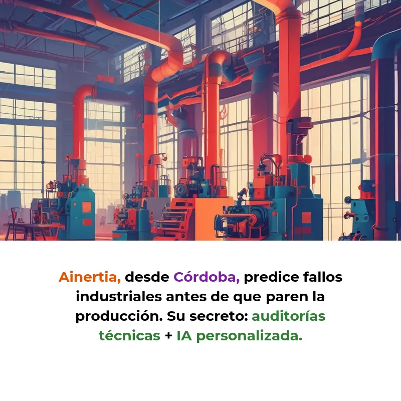 Ainertia: IA que avisa antes de que las máquinas se rompan - La startup cordobesa que predice fallos industriales antes de que paren la producción - Carousel Image