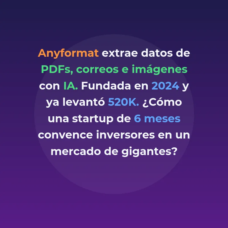 Anyformat: qué hace y cuánto ha levantado la startup - La startup madrileña fundada en 2024 automatiza la extracción de datos desde PDFs, correos e imágenes con IA, y ya cuenta con el respaldo de 4Founders Capital y Kibo Ventures - Carousel Image