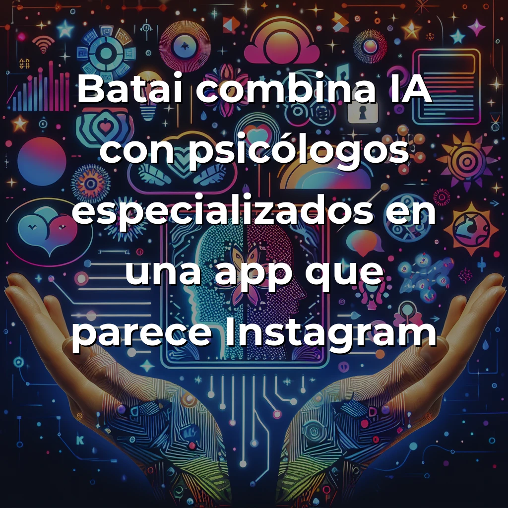 Batai: La startup que habla el idioma de TikTok para revolucionar la salud mental de los jóvenes - Combinando IA con psicólogos especializados, esta healthtech española está eliminando las barreras que impiden a la Generación Z buscar ayuda psicológica - Carousel Image