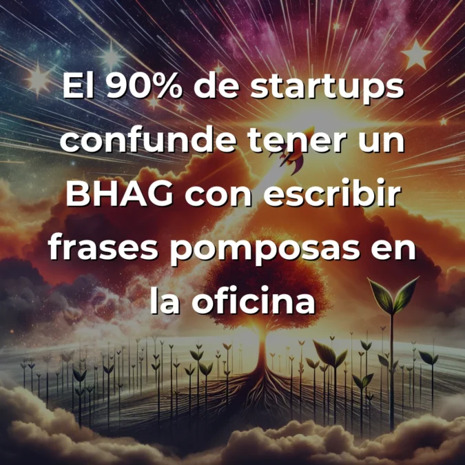 ¿Tu Startup Necesita un BHAG? La Diferencia Entre Sobrevivir y Transformar el Mundo – Carousel Image