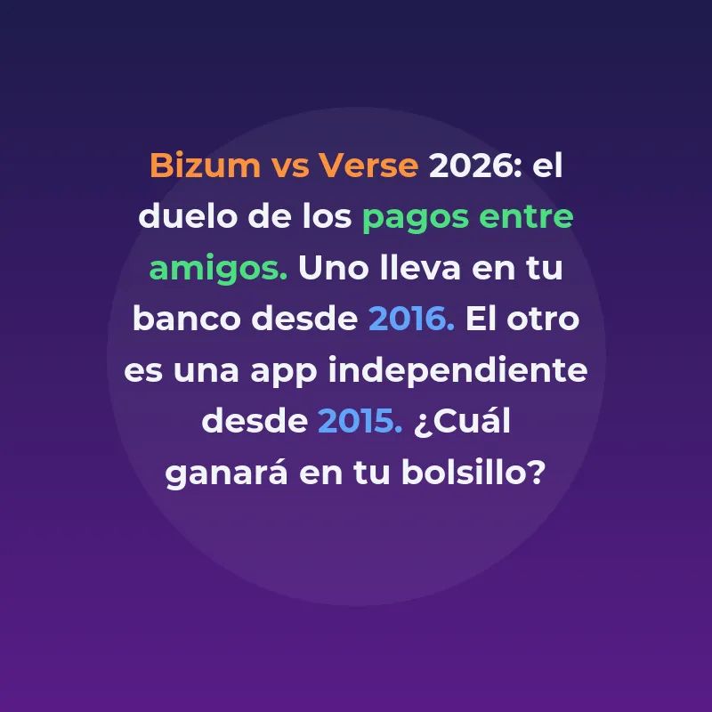 Bizum vs Verse 2026: cuál es mejor para pagar entre amigos - Comparamos comisiones, límites, funciones sociales y seguridad para que elijas sin dudas - Carousel Image