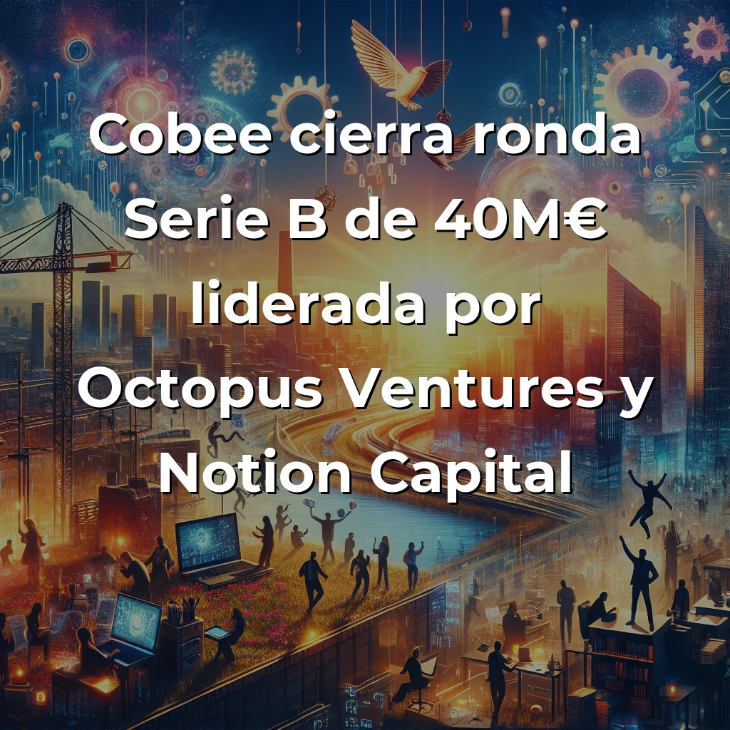 Cobee cierra ronda Serie B de 40M€: análisis desde las trincheras del HR Tech europeo - Mi perspectiva como founder sobre cómo la startup española puede redefinir los beneficios para empleados frente a Payflow, Benify y los gigantes internacionales - Carousel Image