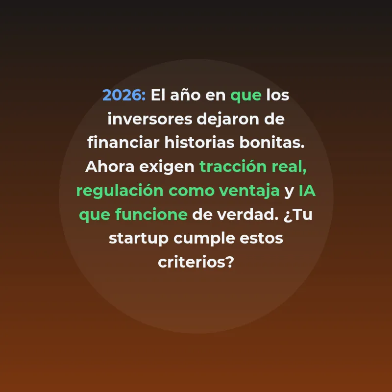 Criterios de inversión en 2026 - Tracción real, regulación como ventaja y IA nativa: los filtros que aplican fondos y business angels antes de firmar - Carousel Image