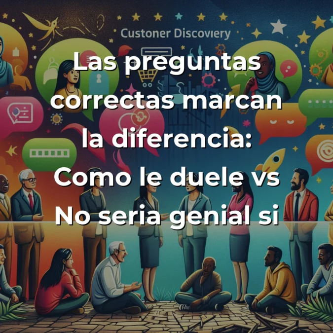 Customer Discovery: Por qué hablar con clientes antes que con inversores puede salvarte de la quiebra – Carousel Image