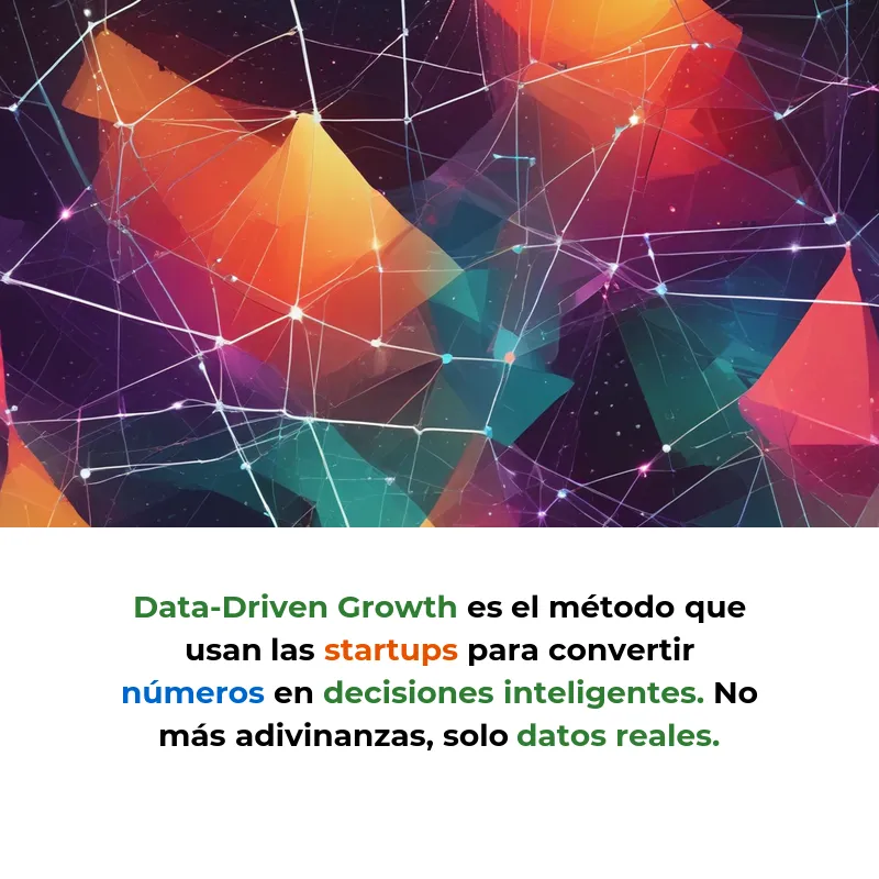 Qué es Data-Driven Growth: Cómo las startups usan datos para crecer más rápido - El método que transforma números en decisiones inteligentes para startups - Carousel Image