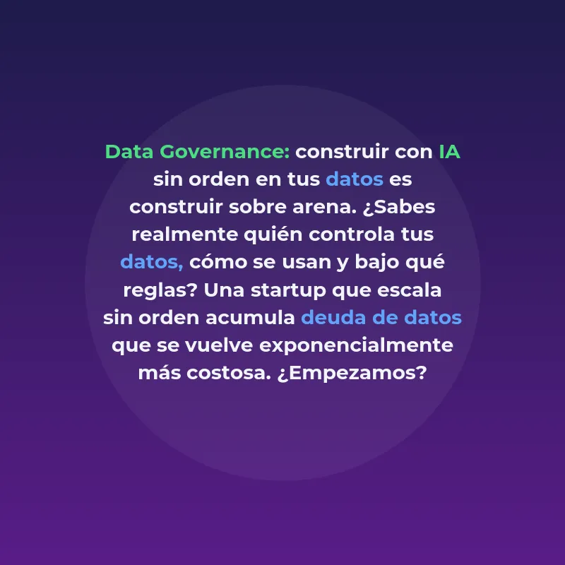 Data Governance: ordena tus datos antes de escalar IA - Qué es el gobierno de datos, por qué importa desde el primer día y cómo lo aplican las empresas tech - Carousel Image