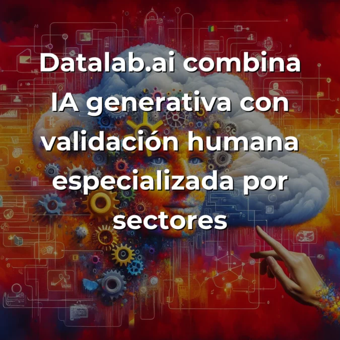 Datalab.ai: La startup española que está revolucionando el etiquetado de datos con IA generativa - Como esta empresa combina automatización inteligente con expertise humano para acelerar el desarrollo de IA en Europa - Carousel Image