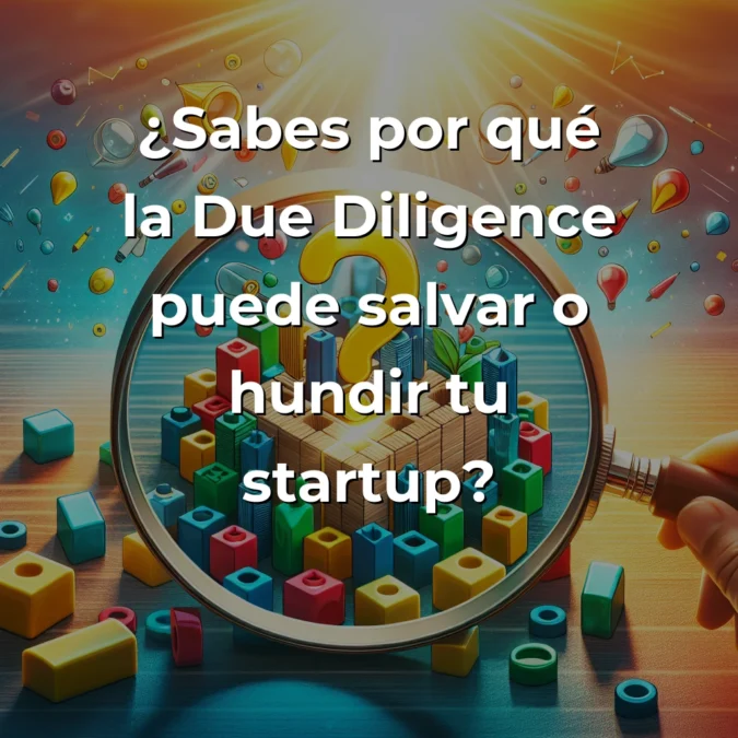 Due Diligence en Startups: Por Qué Este Proceso Puede Salvar o Hundir Tu Empresa – Carousel Image