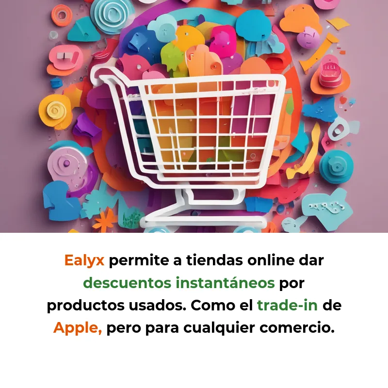 Ealyx: Convierte tu móvil viejo en descuento instantáneo al comprar uno nuevo - La startup catalana que hace que las tiendas online te paguen por tus productos usados en el momento de comprar - Carousel Image