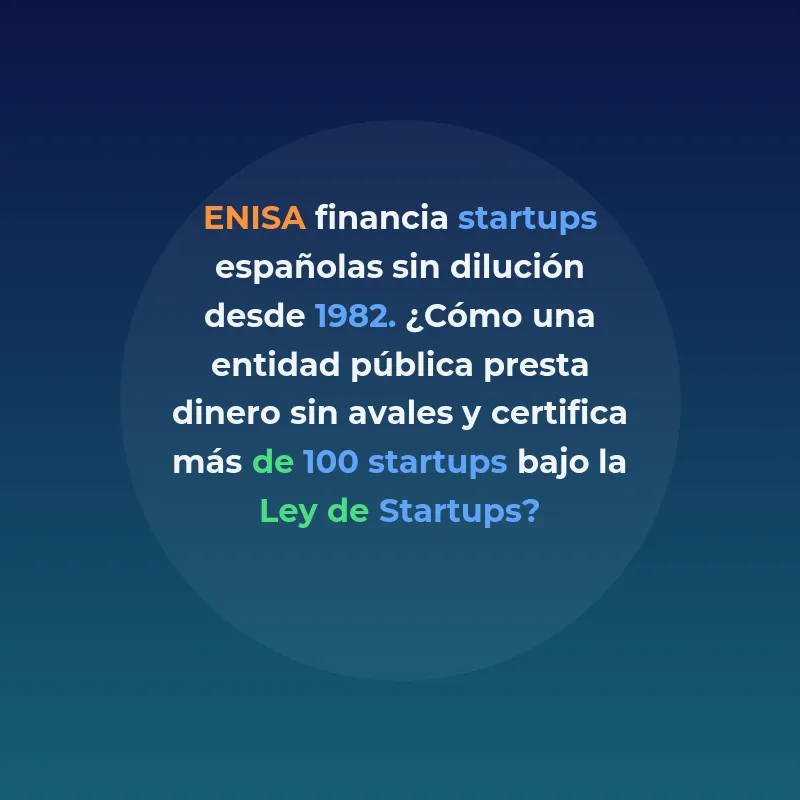 ENISA: Financiación pública sin dilución para startups españolas - La entidad pública que certifica y financia empresas emergentes innovadoras sin entrar en su capital - Carousel Image