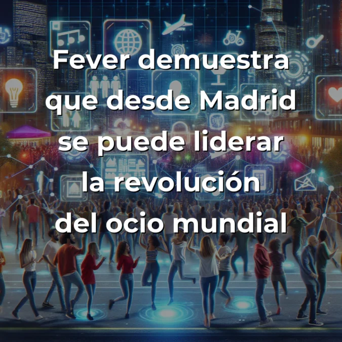 Fever: Cómo una startup madrileña revolucionó el ocio urbano global con IA - La app española que predice qué plan te emocionará este viernes - Carousel Image