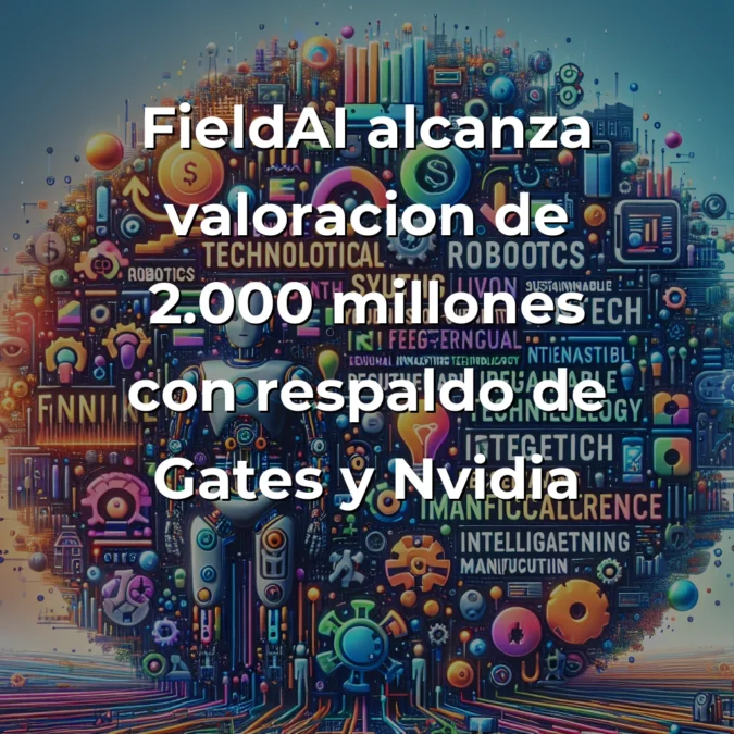 Startup News 03/09/2025: FieldAI alcanza 2.000M valoración, Unblock recauda 13,5M para IA sostenible y España acelera inversión - Robótica, fintech juvenil y RegTech lideran las rondas mientras China apuesta por fabricación inteligente - Carousel Image