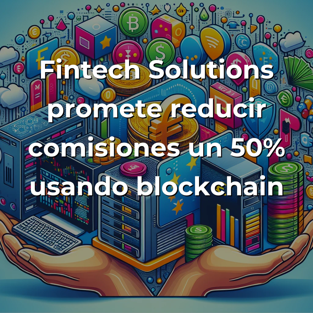 Fintech Solutions levanta 10M€: Mi análisis técnico de su apuesta blockchain frente a Revolut y Wise - Desde las trincheras del desarrollo fintech: por qué esta Serie A española puede cambiar los pagos digitales europeos - Carousel Image