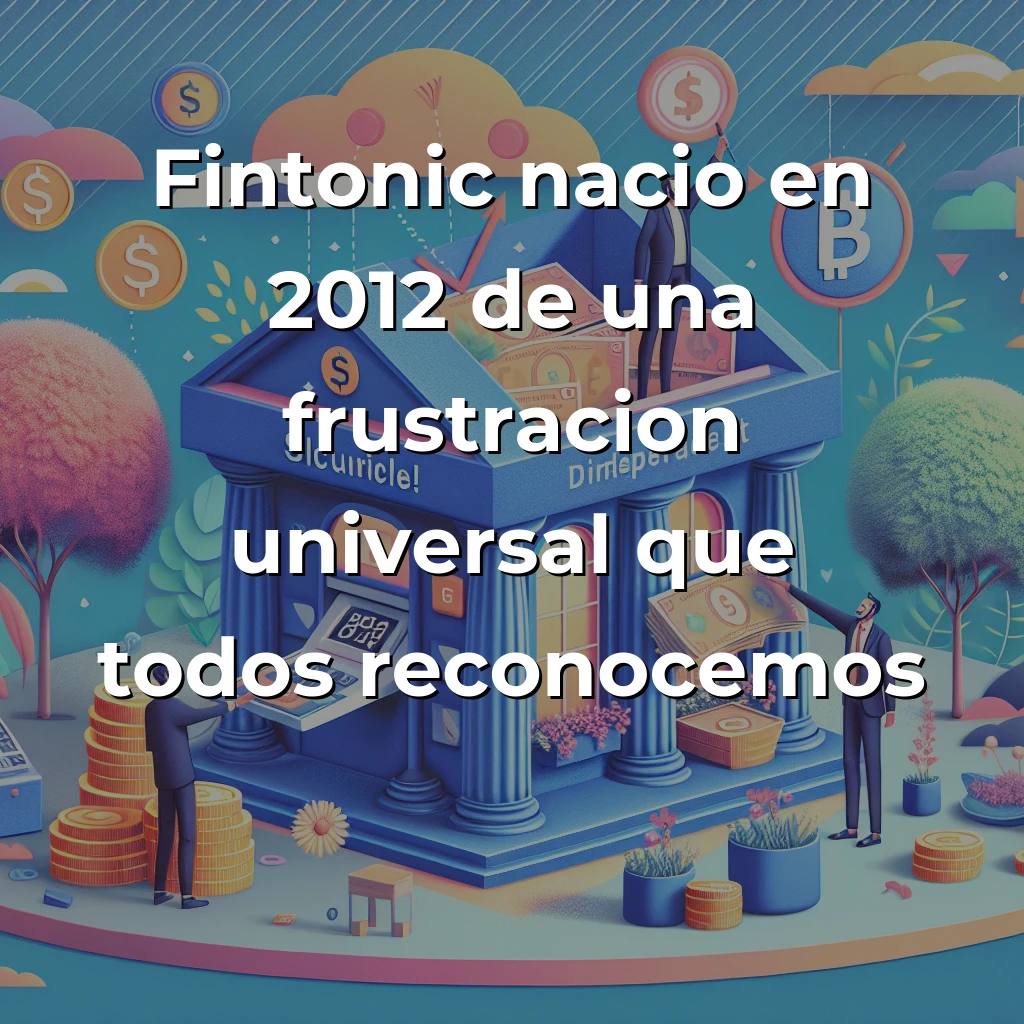 Fintonic: La fintech española que democratiza el control de tus finanzas personales - Más de un millón de usuarios confían en esta app independiente para gestionar sus cuentas bancarias sin conflictos de interés - Carousel Image