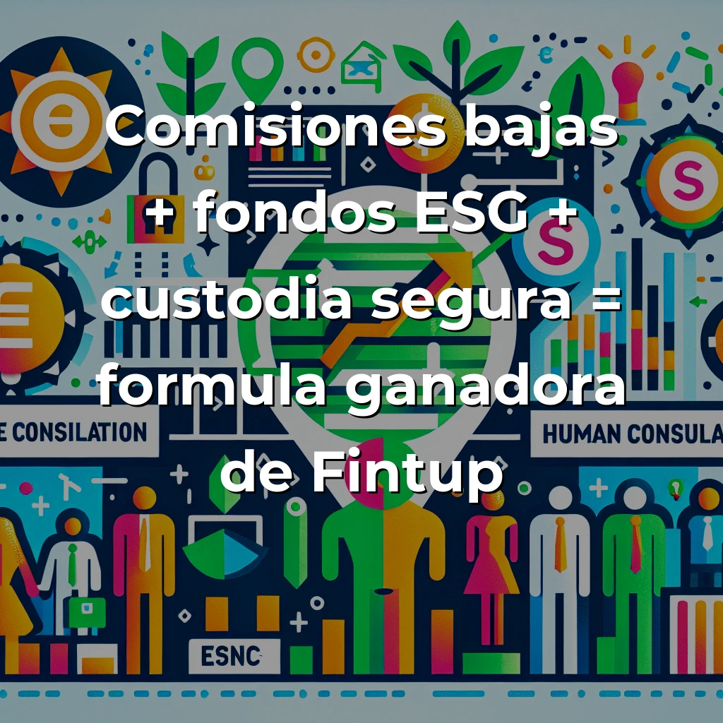 Fintup: La fintech española que democratiza la inversión sostenible desde 4.000 euros - Combinando tecnología, asesoramiento humano y criterios ESG para hacer accesible la banca privada - Carousel Image