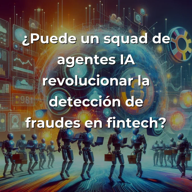 Idea de AI Agent: Sistema Multi-Agente para Detectar Fraudes que Promete Revolucionar las Fintech – Carousel Image