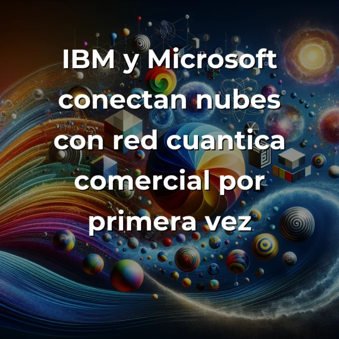 Tech y IA News 09/10: Google, DeepMind, IBM, Microsoft, Quantum - - - Carousel Image