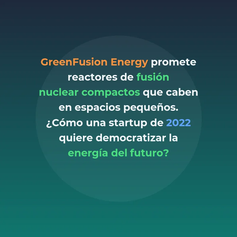 GreenFusion Energy: Reactores de fusión nuclear compactos para una energía sin límites - Una startup fundada en 2022 promete democratizar la fusión nuclear con reactores modulares más pequeños y accesibles que los de sus competidores - Carousel Image