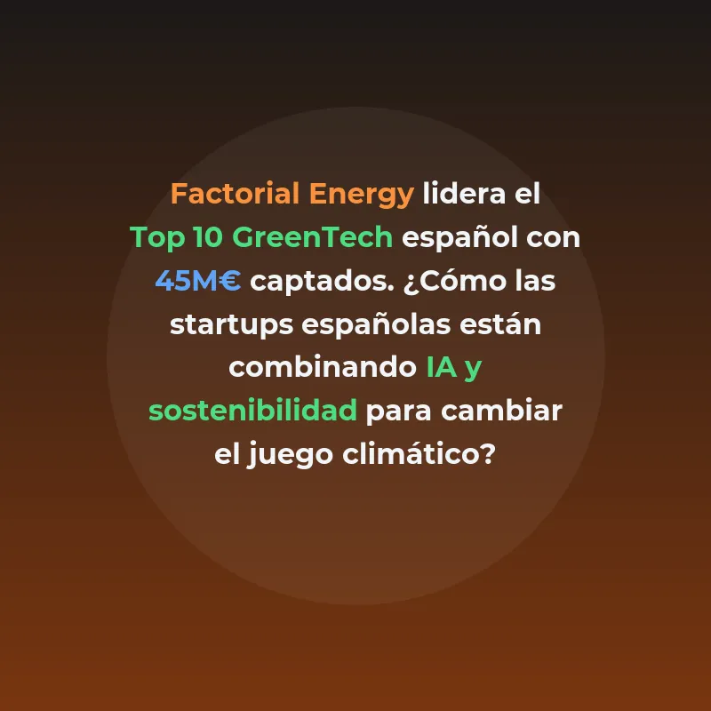 Top 10 GreenTech España 2026: Startups IA Sostenibles Más Financiadas - Ranking de las 10 startups GreenTech españolas que integran IA para clima - Carousel Image