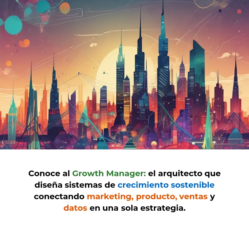 Growth Manager: El arquitecto del crecimiento sostenible en startups tech - El perfil estratégico que sistematiza el crecimiento empresarial más allá de los trucos rápidos - Carousel Image