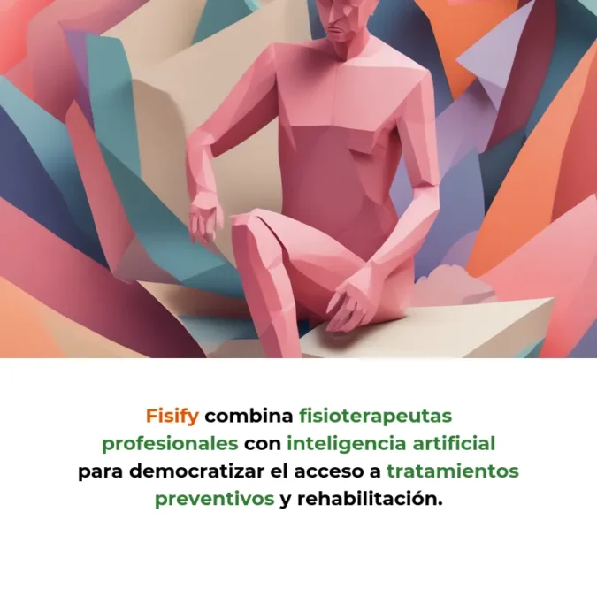 Fisify: Fisioterapia preventiva con IA desde el móvil - La startup bilbaína que combina fisioterapeutas profesionales e inteligencia artificial para democratizar el acceso a tratamientos preventivos y rehabilitación - Carousel Image