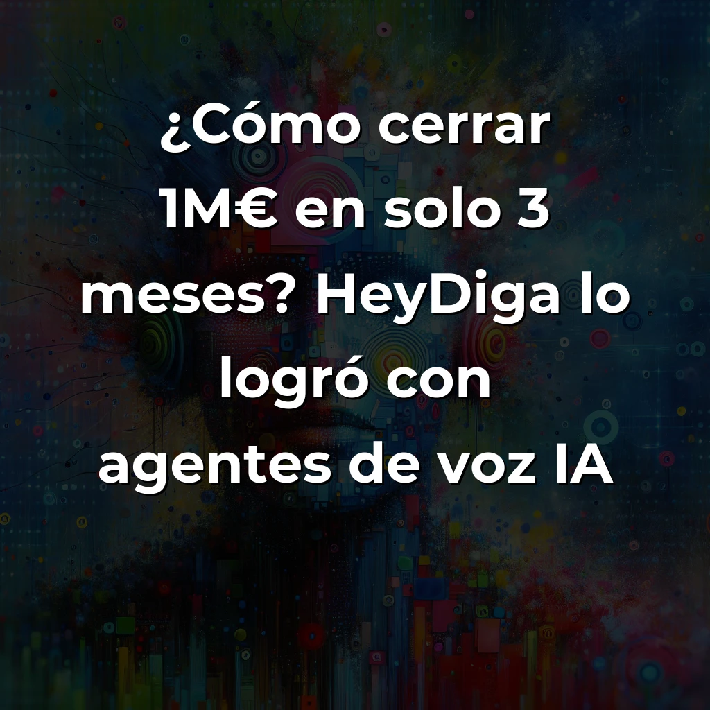 HeyDiga: La Startup Española que Cerró 1M€ en 3 Meses con Agentes de Voz IA - Fundada por exdirectivos de Tuenti y JobandTalent, esta startup está revolucionando la atención telefónica con inteligencia artificial - Carousel Image