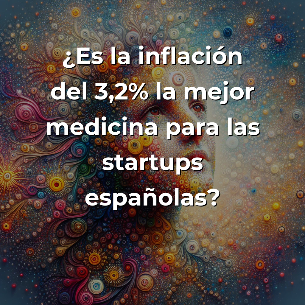 Inflación 2025: El filtro darwiniano que las startups españolas necesitaban – Carousel Image