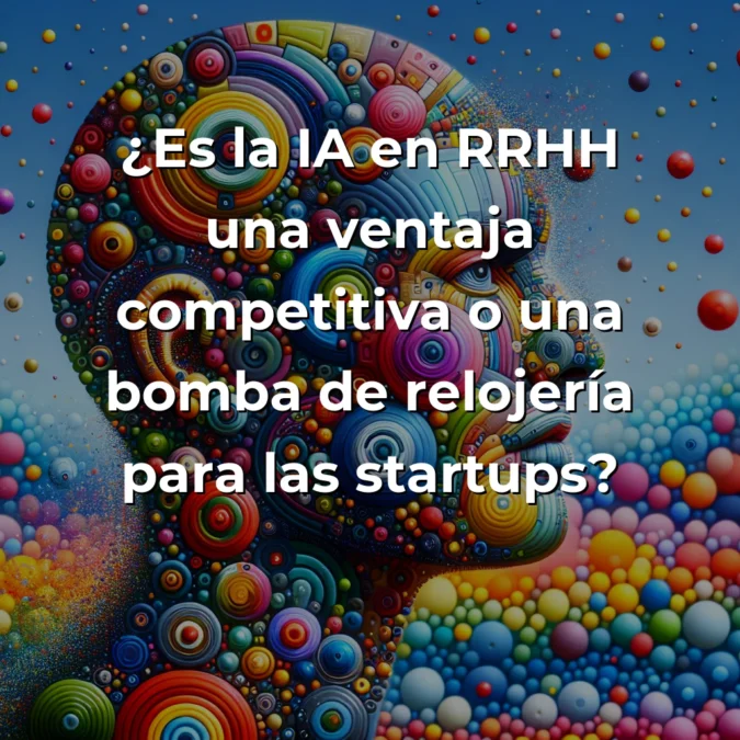 IA en la gestión del talento: ¿ventaja competitiva o bomba de relojería para las startups españolas? – Carousel Image
