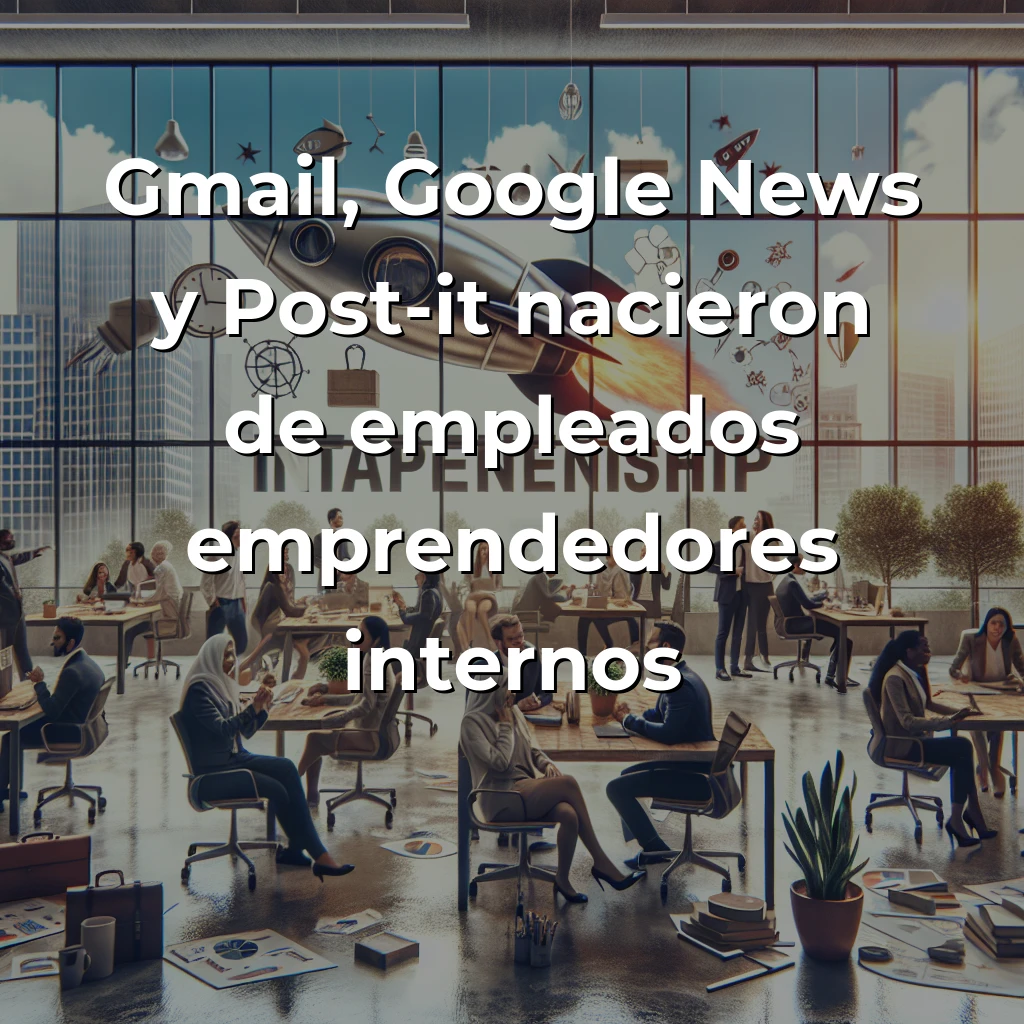 Intrapreneurship: Por qué tus empleados pueden ser tu mejor fuente de innovación en 2025 – Carousel Image