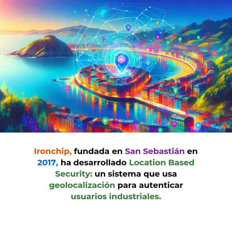 Ironchip: La Startup Vasca Que Usa Tu Ubicación Como Contraseña - Cómo una empresa de San Sebastián está revolucionando la ciberseguridad industrial eliminando las contraseñas y usando la geolocalización como método de autenticación - Carousel Image