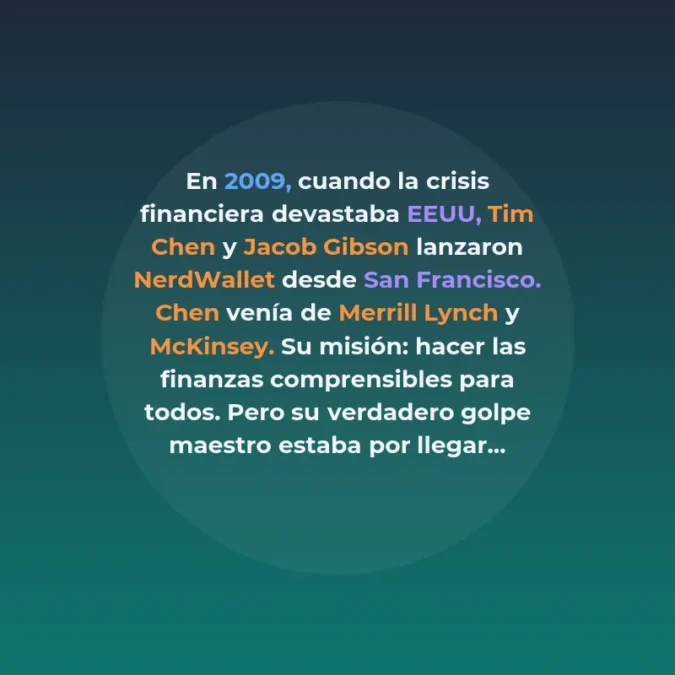 NerdWallet: De comparador de tarjetas a plataforma financiera cotizada en Nasdaq - Cómo una startup fundada en 2009 construyó un negocio multimillonario ayudando a millones de estadounidenses a tomar mejores decisiones financieras - Carousel Image