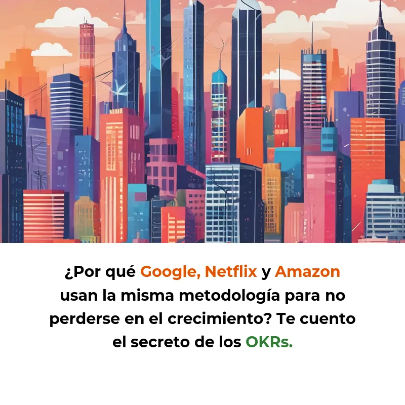 OKRs: La metodología que usan Google y Netflix para no perderse en el crecimiento - Objetivos y Resultados Clave explicados de forma sencilla para startups - Carousel Image