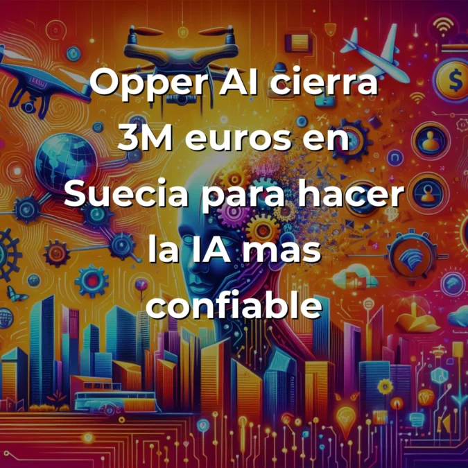 Startup News 15/07/2025: Opper AI cierra 3M€, Stark adquiere startup de drones, Windsurf pasa de OpenAI a Google y China lidera robótica global - Rondas millonarias en Europa, consolidación en defensa tech, mega negociaciones en España y el dominio chino en sectores estratégicos - Carousel Image