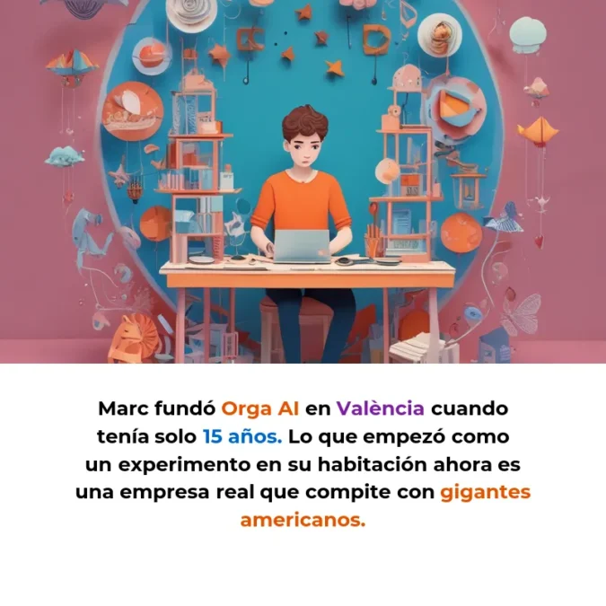 Orga AI: El CEO de 16 años que creó una IA que ve, oye y habla en tiempo real - Marc Revert fundó en València una startup de inteligencia artificial multimodal que ya levantó 350.000€ y compite con gigantes americanos - Carousel Image
