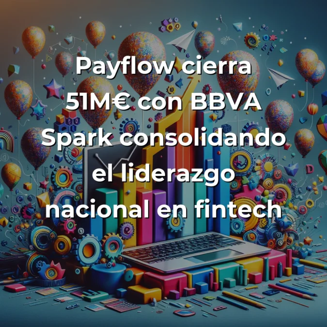 Startup News 26/07/2025: Payflow cierra 51M€, récord español de 1.950M€ y Electra desafía la desaceleración climática con 433M€ - España bate récords históricos mientras Europa y LATAM mantienen el pulso innovador con rondas millonarias - Carousel Image