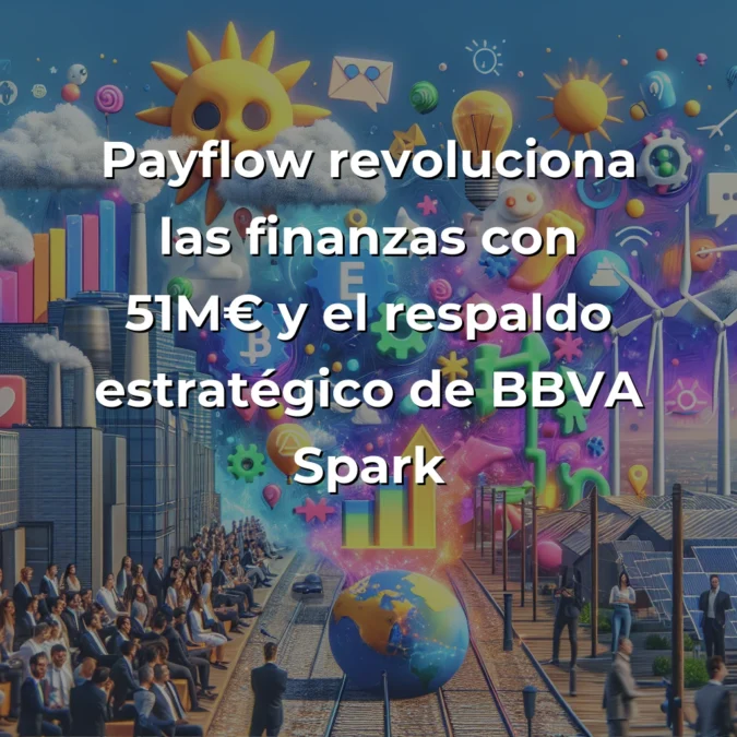 Startup News 22/07/2025: Payflow cierra 51M€, Figma apunta a IPO de 16.400M$ y récord español de inversión - España bate récords históricos mientras Europa apuesta por energía limpia y diversidad, y Asia acelera la regulación en IA - Carousel Image