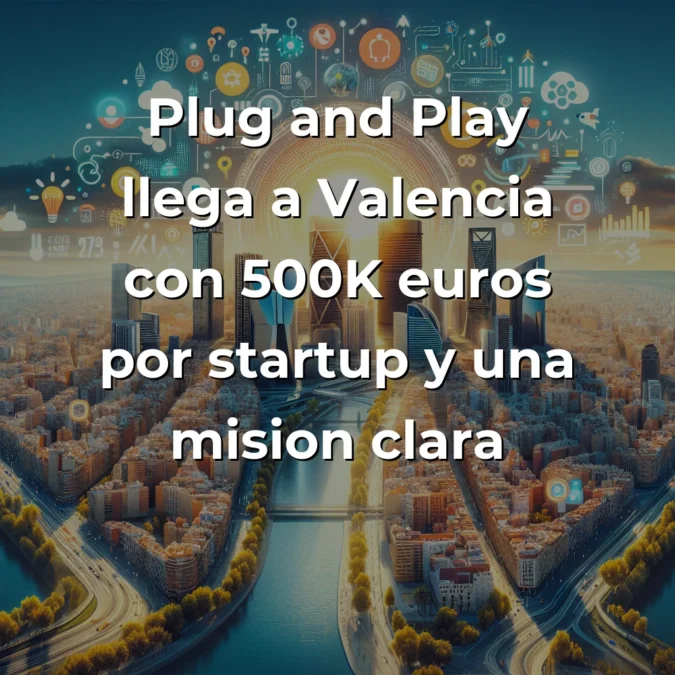 Plug and Play inaugura su primer centro europeo de IA en Valencia: análisis desde las trincheras del ecosistema - Mi perspectiva como founder sobre por qué Valencia puede convertirse en el hub alternativo que el ecosistema español necesitaba - Carousel Image