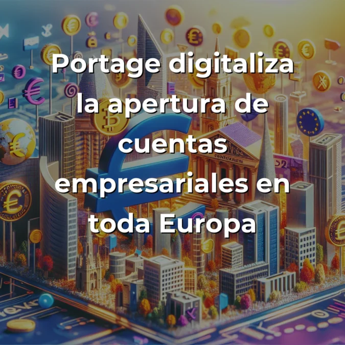 Portage: La Startup Española que Promete Eliminar la Pesadilla Bancaria Europea - Esta fintech quiere digitalizar la apertura de cuentas empresariales en toda Europa desde una sola plataforma - Carousel Image