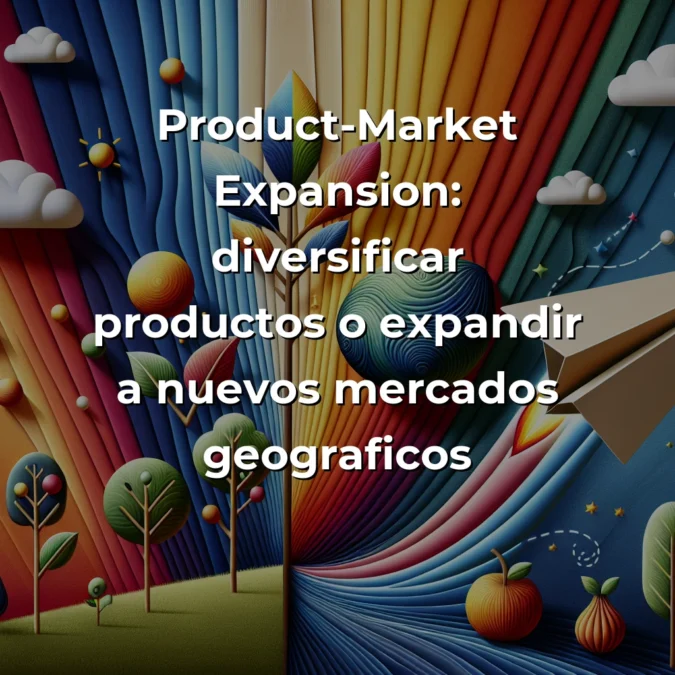Product-Market Expansion: Por qué tu startup necesita expandirse o morir en el intento – Carousel Image