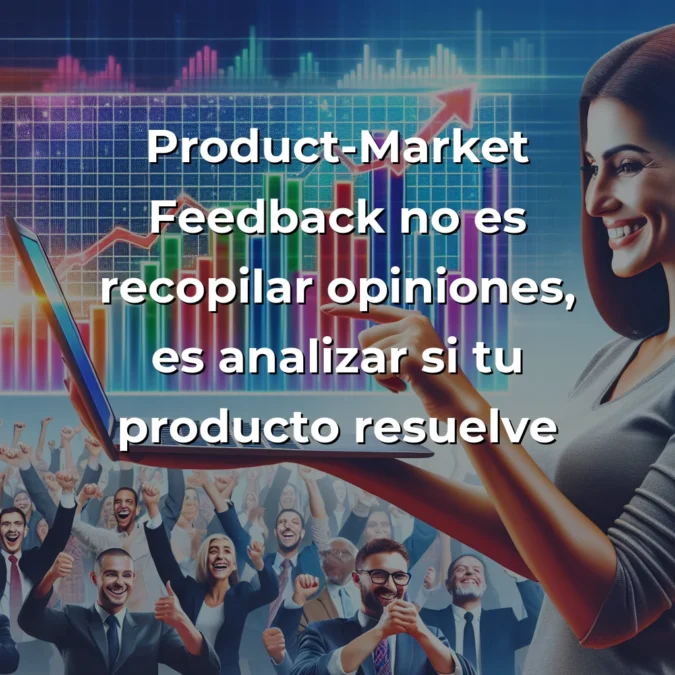 Product-Market Feedback: La diferencia entre el éxito y el fracaso startup que nadie te explica – Carousel Image