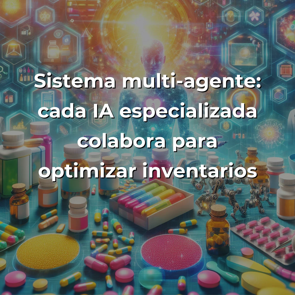 Idea de Negocio: Sistema Multi-Agente de IA para Inventarios Farmacéuticos – ¿Revolución o Over-Engineering? – Carousel Image