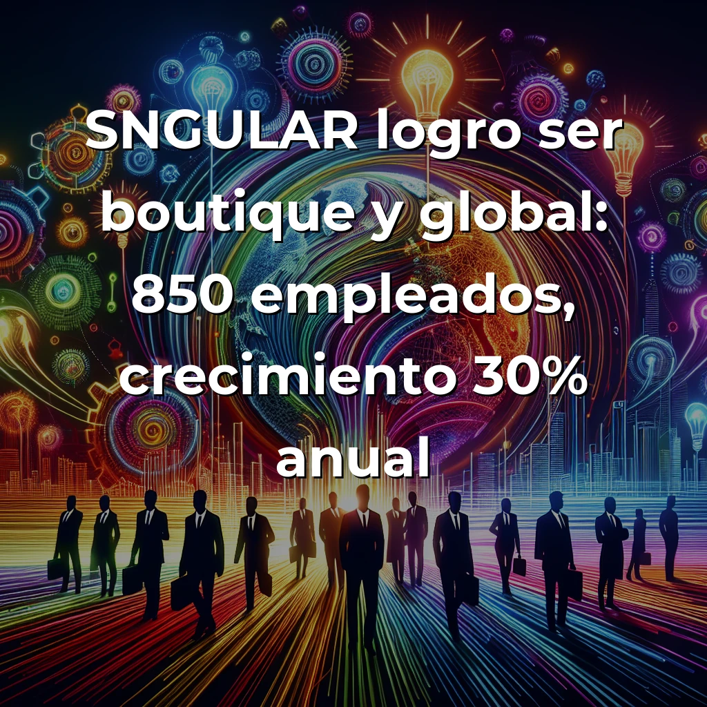 SNGULAR: La scaleup española que está redefiniendo la consultoría tecnológica global - Desde Madrid al mundo: cómo una empresa ha logrado competir con gigantes como Accenture manteniendo su ADN innovador - Carousel Image
