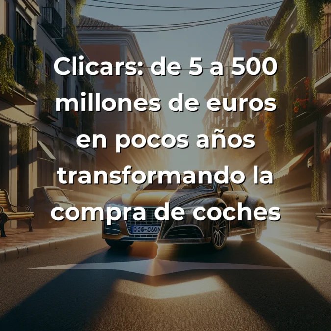 Clicars: La Startup que Reinventó la Compra de Coches Usados en España - De 5 a 500 millones de euros: cómo dos emprendedores transformaron un sector tradicional con garantías revolucionarias - Carousel Image
