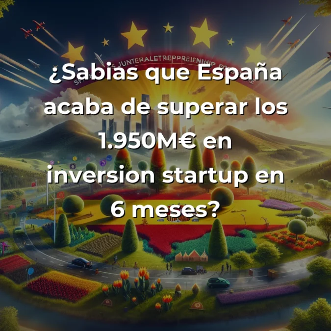 España supera los 1.950M€ en startups: análisis desde las trincheras del ecosistema emprendedor - Mi perspectiva como founder sobre el récord histórico que posiciona a España como cuarto hub europeo - Carousel Image