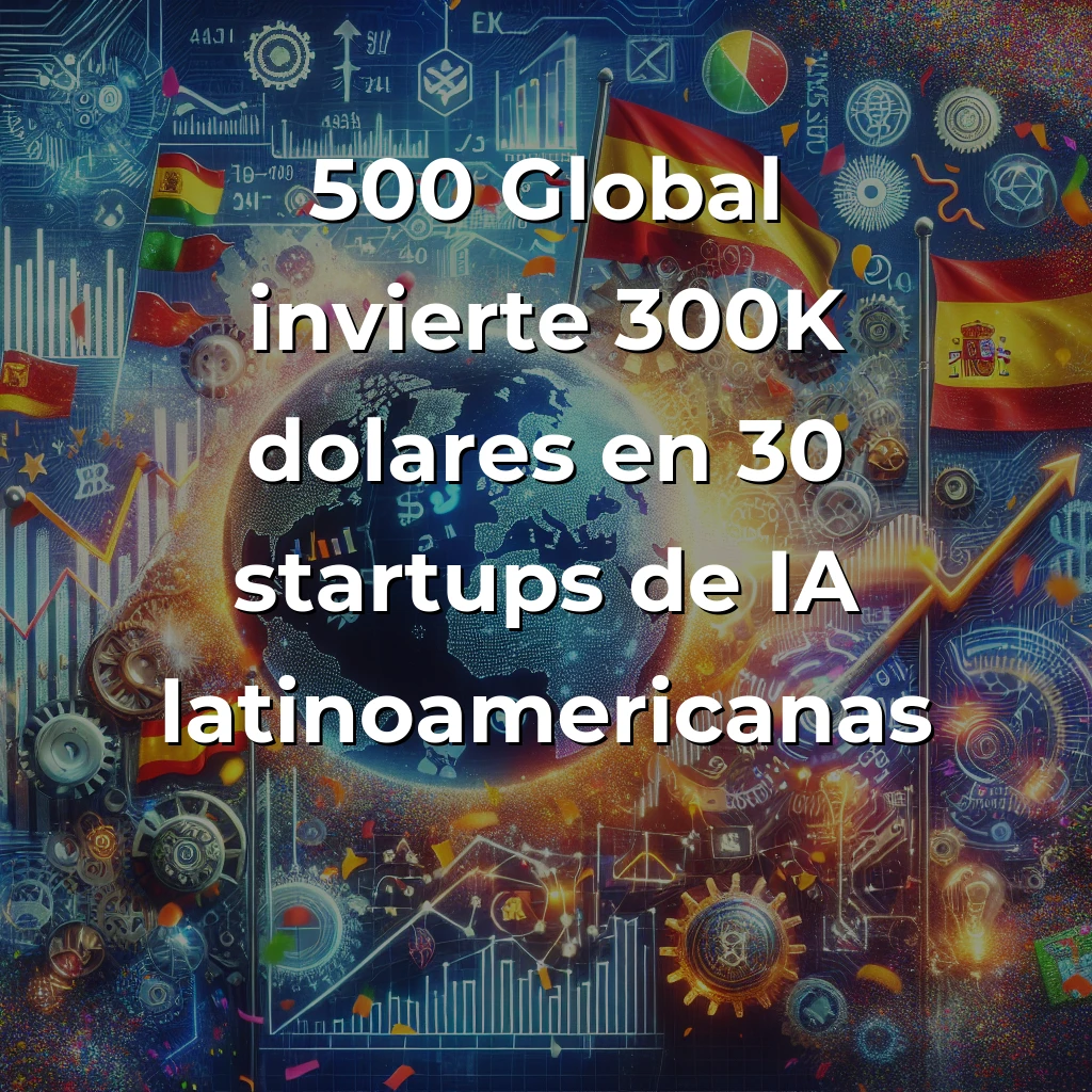 Startup News 09/09/2025: España récord 1.779M€, ReOrbit €45M satélites europeos, 500 Global invierte $300K en 30 startups IA Latam - Ecosistemas internacionales en expansión: del liderazgo español en 4YFN a la revolución china en robótica e IA empresarial - Carousel Image