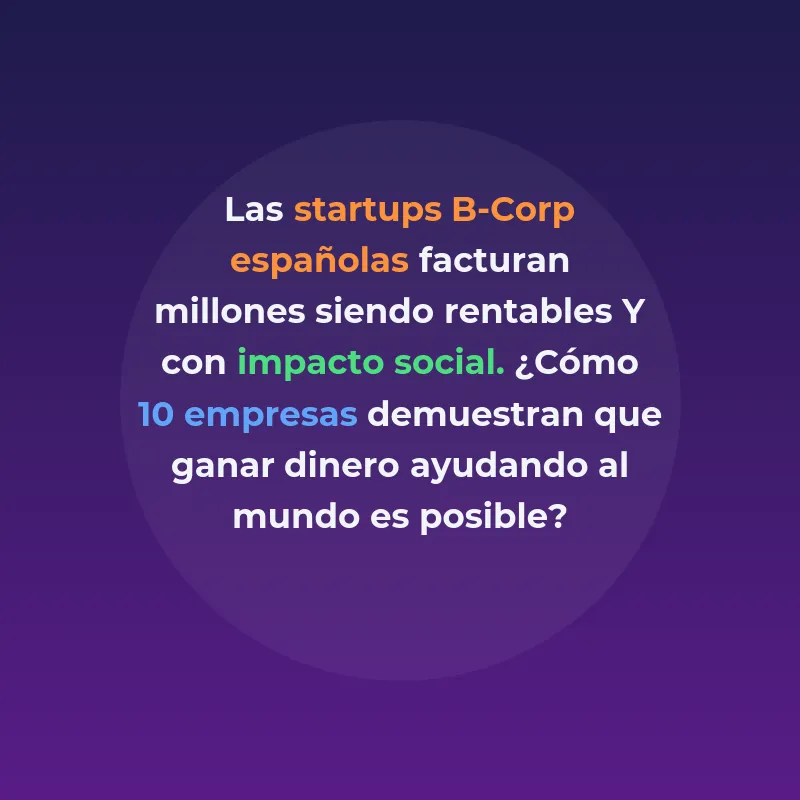 Top 10 Startups B-Corp España 2025: Impacto Social Rentable - Las startups españolas que demuestran que rentabilidad e impacto social van de la mano - Carousel Image